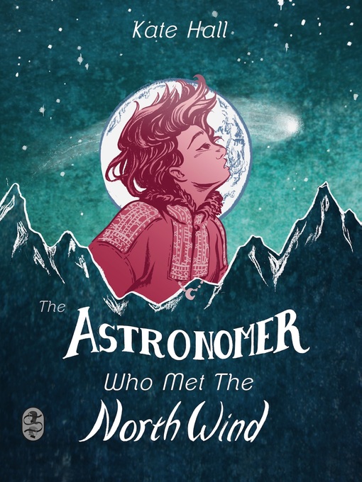 Title details for The Astronomer Who Met the North Wind by Kate Hall - Available